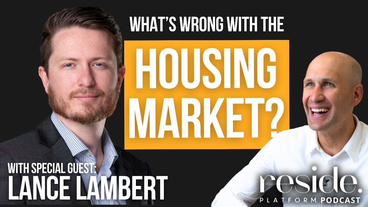 Ep. 29 What’s Wrong with the Housing Market with Lance Lambert