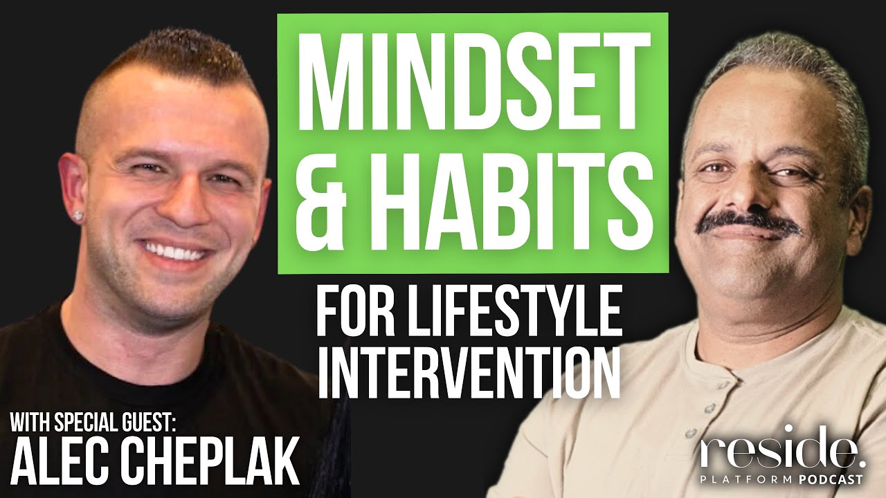 E 63 Mindset & Habits For Lifestyle Intervention with Alec Cheplak
